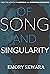 Of Song and Singularity