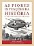 As Piores Invenções da História: E os Culpados por Elas