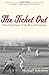 The Ticket Out by Michael Sokolove