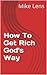 How To Get Rich God's Way (Victory Through Confessing God's Word)