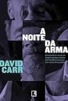 A noite da arma by David Carr