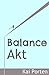 BalanceAkt: Wie du produktiv wirst, ohne dich zu stressen (German Edition)