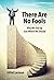 There Are No Fools: Why We End Up Just Where We Should (Self Help & Motivation)