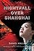 Nightfall Over Shanghai by Daniel Kalla