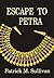 Escape to Petra by Patrick Sullivan