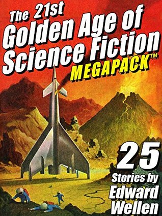 The 21st Golden Age of Science Fiction MEGAPACK ®: 25 Stories by Edward Wellen (Kindle Edition)