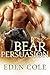Bear Persuasion (Huntingdon Downs Shifters Book 2)