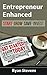 Entrepreneur Enhanced - Start.Grow.Save.Invest by Ryan Stevens
