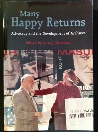 Many Happy Returns: Advocacy and the Development of Archives (Paperback)