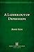 A Ladder out of Depression: God's Healing Grace for the Emotionally Overwhelmed