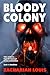 Bloody Colony Book 1: Bloodshot