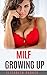 MILF: Growing up