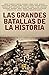 Las grandes batallas de la ...
