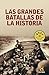 Las grandes batallas de la historia