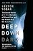 Deep Down Dark: The Untold ...