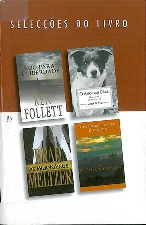 Selecções do Livro: Voo Para a Liberdade / O Ano dos Cães / Os Milionários / A Última Promessa (Hardcover)