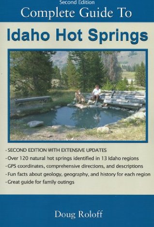 Hot Springs, Idaho: Complete Guide to - Second Edition 2013 (Paperback)
