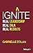 Ignite: Real Leadership, Re...