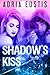 Shadow's Kiss: Blood, Lust and Magic