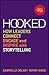 Hooked: How Leaders Connect...