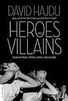 Heroes and Villains: Essays on Music, Movies, Comics, and Culture Heroes and Villains: Essays on Music, Movies, Comics, and Culture