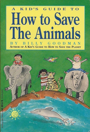 A Kid's Guide to How to Save the Animals
