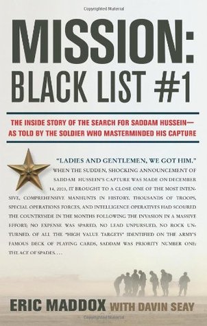 Mission: Black List #1: The Inside Story of the Search for Saddam Hussein---As Told by the Soldier Who Masterminded His Capture (Hardcover)