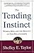 The Tending Instinct by Shelley E. Taylor