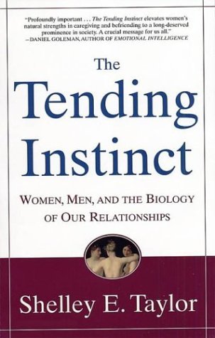 The Tending Instinct: Women, Men, and the Biology of Relationships (Paperback)