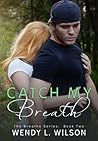 Catch My Breath (Breathe, #2) Catch My Breath (Breathe, #2)