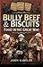 Bully Beef & Biscuits: Food...