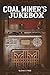 Coal Miner's Jukebox