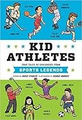 Kid Athletes: True Tales of Childhood from Sports Legends