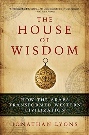 The House Of Wisdom By Jonathan Lyons The House Of Wisdom By Jonathan Lyons
