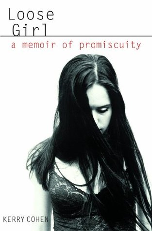 Loose Girl: A Memoir of Promiscuity (Hardcover)