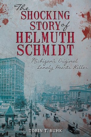 The Shocking Story of Helmuth Schmidt: Michigan's Original Lonely Hearts Killer (True Crime)
