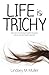 Life is Trichy: Memoir of a mental health therapist with a mental health disorder