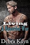 Living A Beautiful War by Debra Kayn