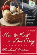How to Knit a Love Song (Cypress Hollow Yarn, #1)