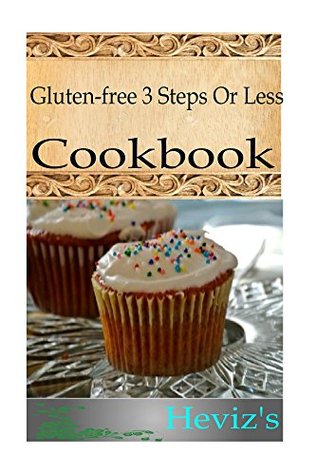 Paleo Gluten-free 3 Steps Or Less 101. Delicious, Nutritious, Low Budget, Mouth watering Gluten-free 3 Steps Or Less Cookbook (Kindle Edition)