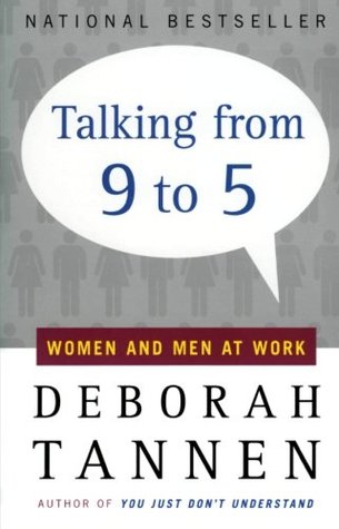 Talking from 9 to 5: Women and Men at Work – The Essential Guide to Getting Heard and Getting Ahead in Business (Paperback)