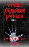 Where Darkness Dwells by Lynnette Brisia