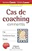 Cas de coaching commentés: Cas, fondamentaux, outils. (le métier de coach) (French Edition)