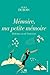 Mémoire, ma petite mémoire: Un témoignage d'espoir sur la maladie d'Alzheimer (Savoir perdu) (French Edition)