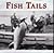Fish Tails