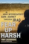 Fear Up Harsh: An Army Interrogator's Dark Journey Through Iraq