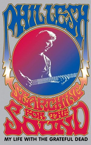 Searching for the Sound: My Life with the Grateful Dead (Hardcover)