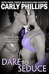 Dare to Seduce by Carly Phillips