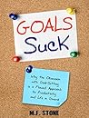 Goals Suck: Why t...