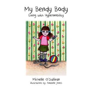 My Bendy Body: Living with Hypermobility